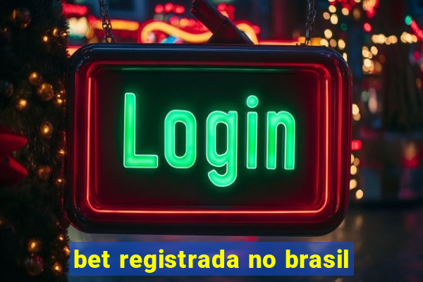 bet registrada no brasil