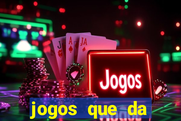 jogos que da dinheiro de verdade sem depositar