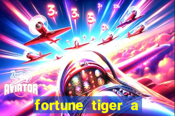 fortune tiger a partir de 1 real