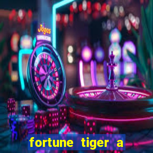 fortune tiger a partir de 1 real