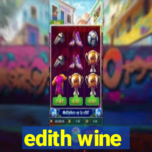 edith wine