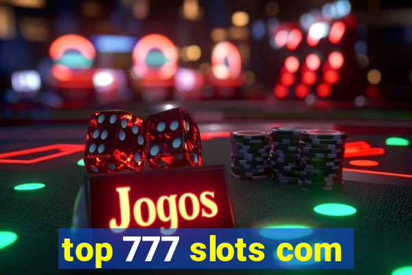 top 777 slots com