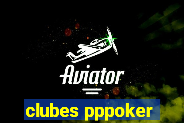 clubes pppoker