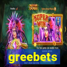 greebets