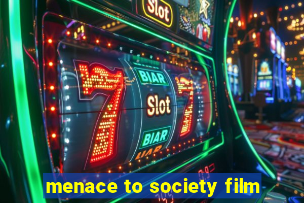 menace to society film