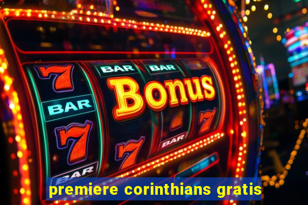 premiere corinthians gratis