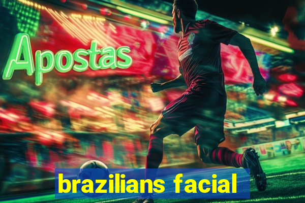 brazilians facial