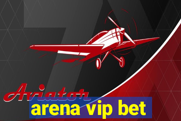 arena vip bet