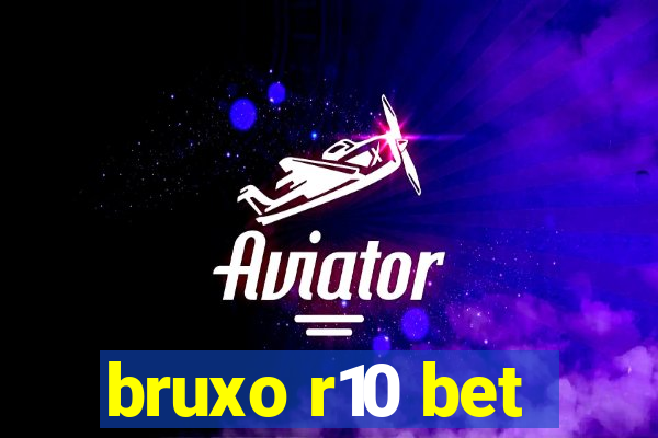 bruxo r10 bet