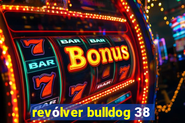 revólver bulldog 38