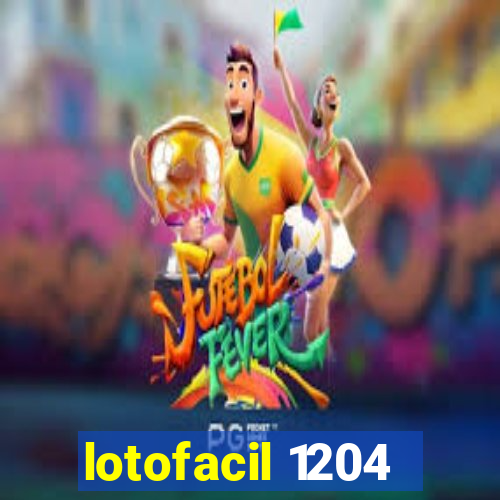 lotofacil 1204