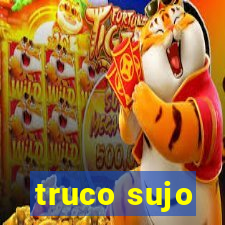 truco sujo