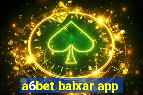 a6bet baixar app