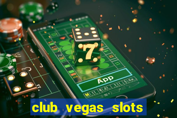 club vegas slots casino games 777