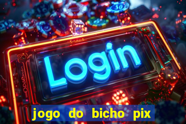 jogo do bicho pix da sorte