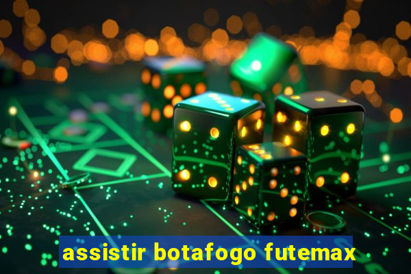 assistir botafogo futemax