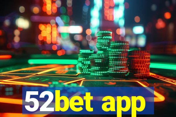 52bet app