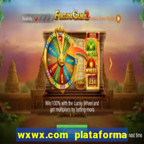 wxwx.com plataforma de jogos