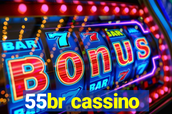 55br cassino