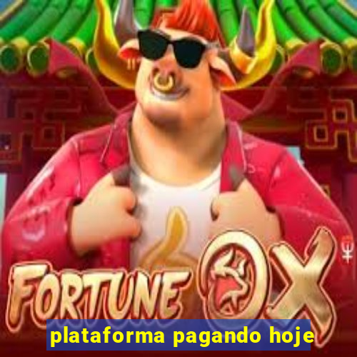 plataforma pagando hoje