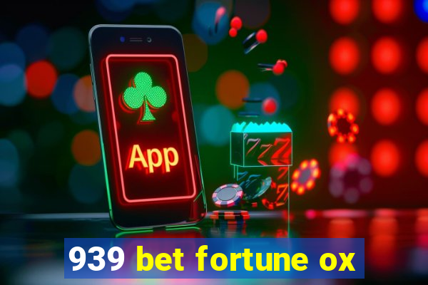 939 bet fortune ox