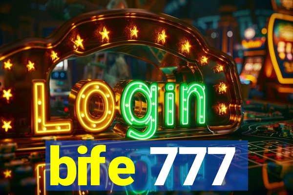 bife 777