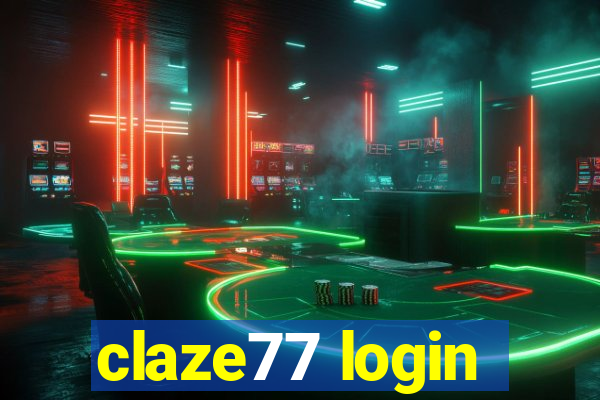 claze77 login