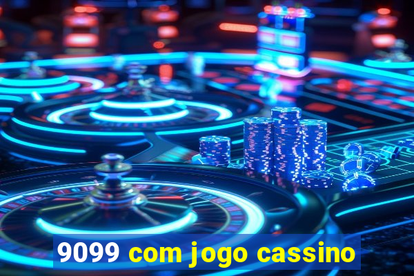 9099 com jogo cassino