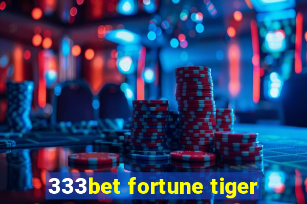 333bet fortune tiger