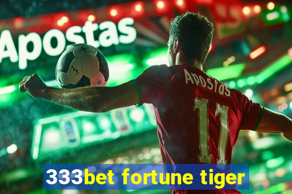 333bet fortune tiger