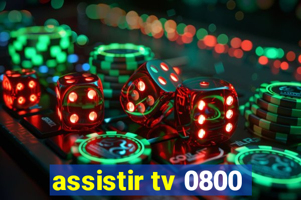 assistir tv 0800