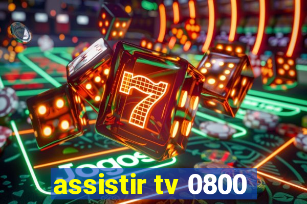 assistir tv 0800