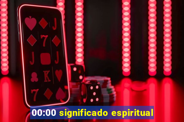 00:00 significado espiritual