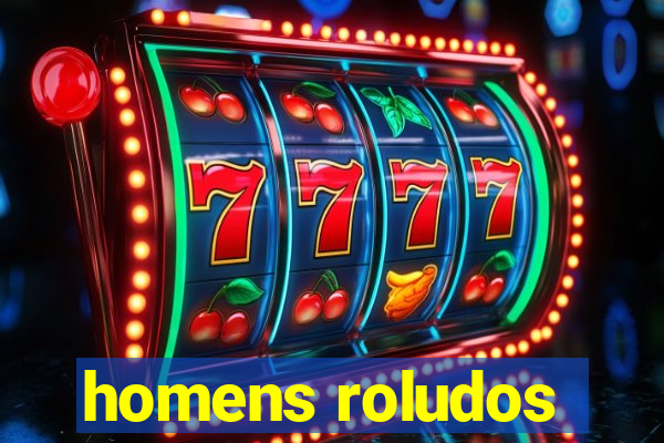 homens roludos