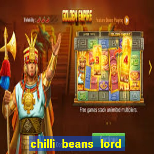 chilli beans lord of the rings