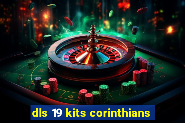 dls 19 kits corinthians