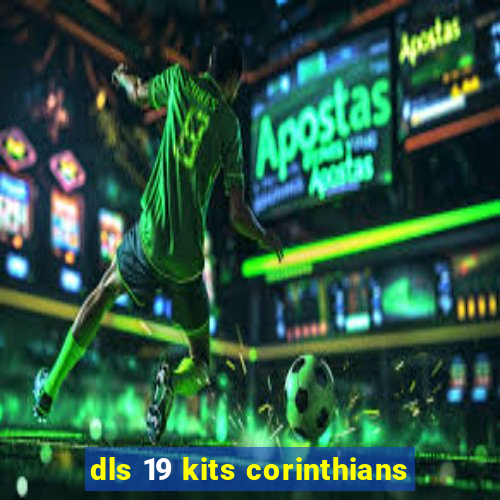 dls 19 kits corinthians