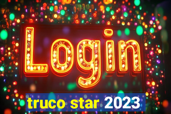 truco star 2023