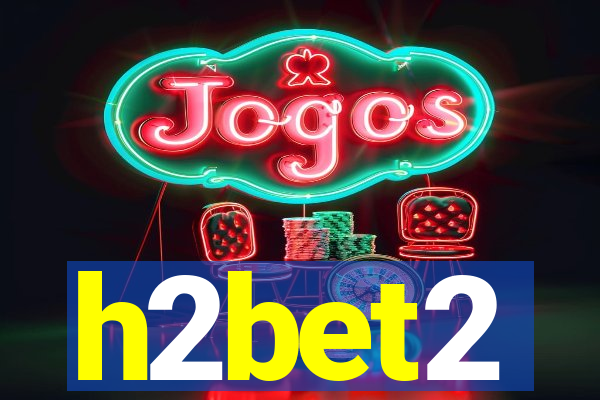 h2bet2