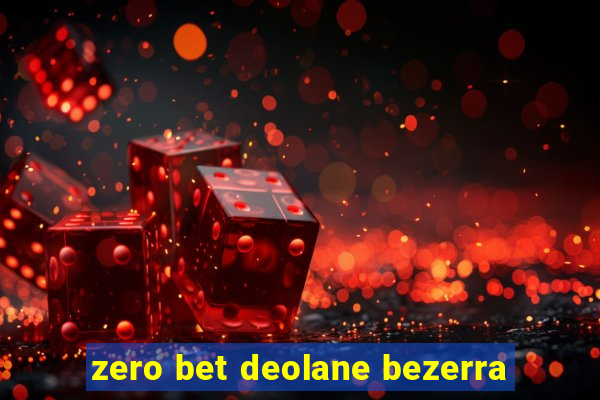 zero bet deolane bezerra