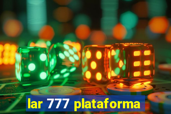 lar 777 plataforma