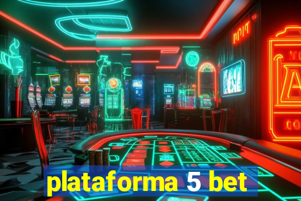 plataforma 5 bet