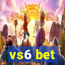 vs6 bet