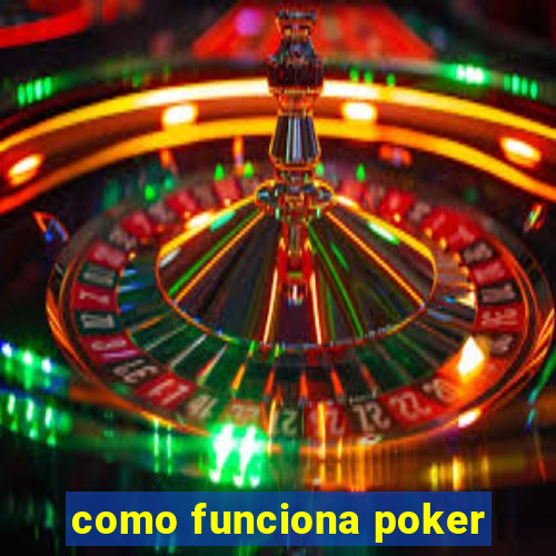 como funciona poker