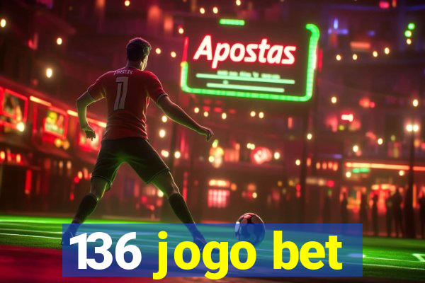 136 jogo bet