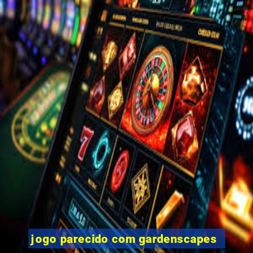 jogo parecido com gardenscapes