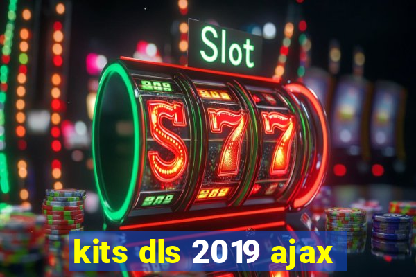 kits dls 2019 ajax