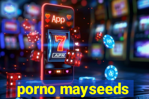 porno mayseeds