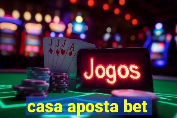 casa aposta bet