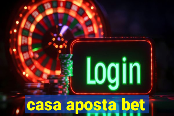 casa aposta bet